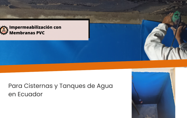 Impermeabilización con Membranas PVC para Cisternas y Tanques de Agua